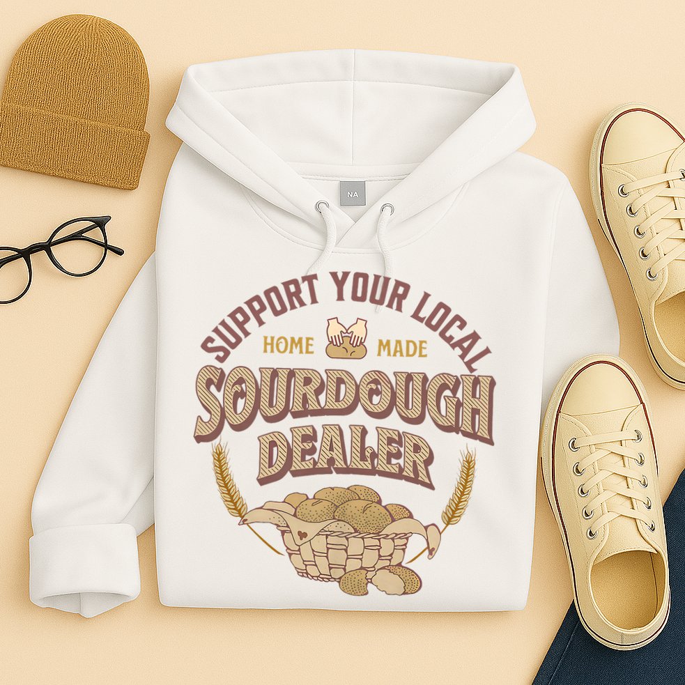 Bread Baker Support Your Local Sourdough Dealer Hoodie