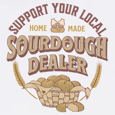 Bread Baker Support Your Local Sourdough Dealer T-Shirt
