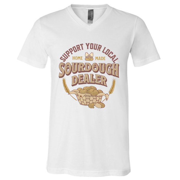 Bread Baker Support Your Local Sourdough Dealer V-Neck T-Shirt