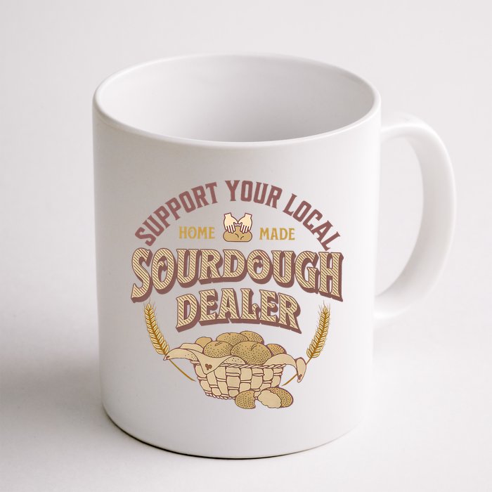Bread Baker Support Your Local Sourdough Dealer Mug
