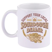 Bread Baker Support Your Local Sourdough Dealer 11oz C Handle Ceramic Mug