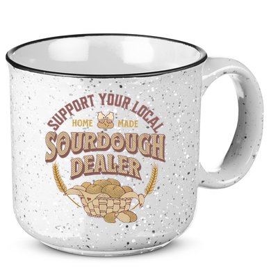 Bread Baker Support Your Local Sourdough Dealer 15oz Campfire Ceramic Mug