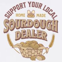 Bread Baker Support Your Local Sourdough Dealer Flatbill Hat