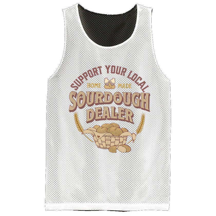 Bread Baker Support Your Local Sourdough Dealer Mesh Reversible Basketball Jersey Tank