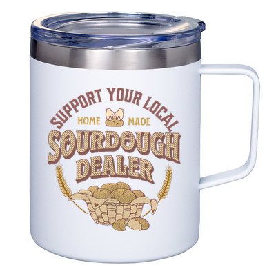 Bread Baker Support Your Local Sourdough Dealer 12oz Stainless Steel Coffee Mug