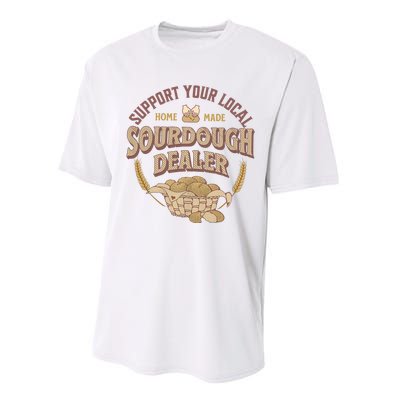 Bread Baker Support Your Local Sourdough Dealer Performance Sprint T-Shirt