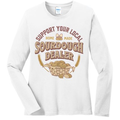 Bread Baker Support Your Local Sourdough Dealer Ladies Long Sleeve Shirt