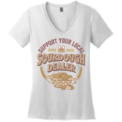 Bread Baker Support Your Local Sourdough Dealer Women's V-Neck T-Shirt