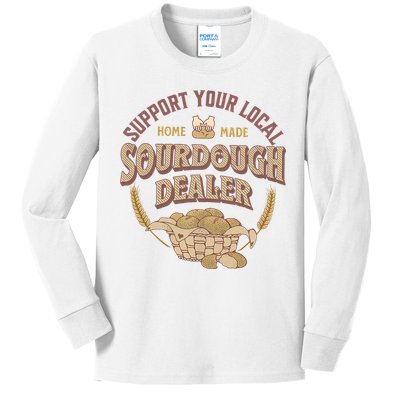 Bread Baker Support Your Local Sourdough Dealer Kids Long Sleeve Shirt
