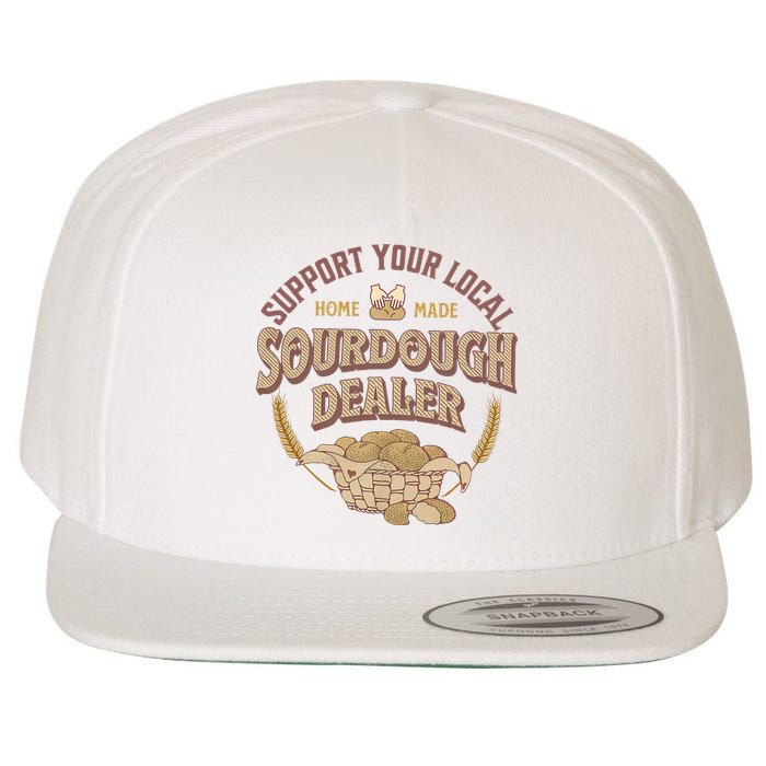 Bread Baker Support Your Local Sourdough Dealer Wool Snapback Cap