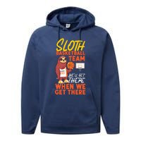 Basketball Bball Sloth Sloth Basketball Team WeLl Get There Performance Fleece Hoodie