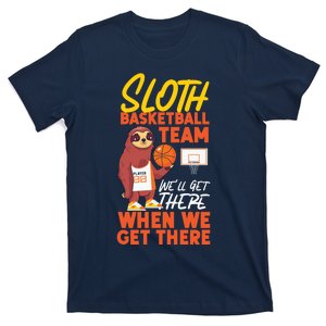 Basketball Bball Sloth Sloth Basketball Team WeLl Get There T-Shirt