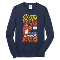 Basketball Bball Sloth Sloth Basketball Team WeLl Get There Tall Long Sleeve T-Shirt