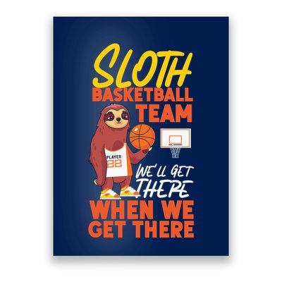 Basketball Bball Sloth Sloth Basketball Team WeLl Get There Poster