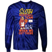 Basketball Bball Sloth Sloth Basketball Team WeLl Get There Tie-Dye Long Sleeve Shirt