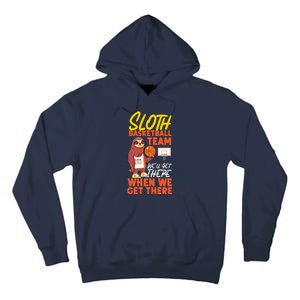 Basketball Bball Sloth Sloth Basketball Team WeLl Get There Tall Hoodie