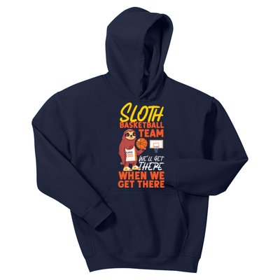 Basketball Bball Sloth Sloth Basketball Team WeLl Get There Kids Hoodie