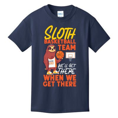 Basketball Bball Sloth Sloth Basketball Team WeLl Get There Kids T-Shirt