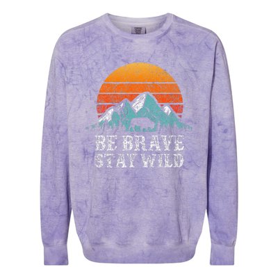 Be Brave Stay Wild Outdoors Adventure Hiking Colorblast Crewneck Sweatshirt