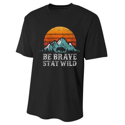 Be Brave Stay Wild Outdoors Adventure Hiking Performance Sprint T-Shirt