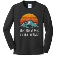 Be Brave Stay Wild Outdoors Adventure Hiking Kids Long Sleeve Shirt