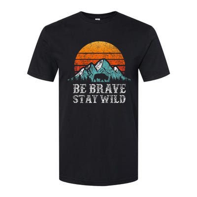 Be Brave Stay Wild Outdoors Adventure Hiking Softstyle CVC T-Shirt