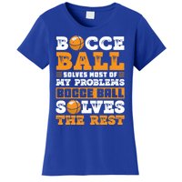 Bocce Ball Solves Most Of My Problems Bocce Ball Gift Women's T-Shirt