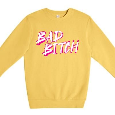 Bad Bitch Salty Attitude Bossy Swear Words Feminist Great Gift Premium Crewneck Sweatshirt