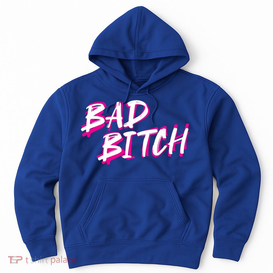 Bad Bitch Salty Attitude Bossy Swear Words Feminist Great Gift Hoodie