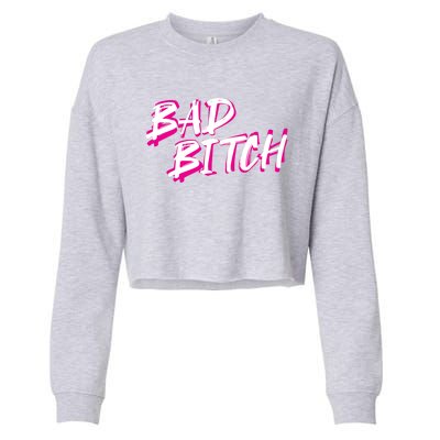 Bad Bitch Salty Attitude Bossy Swear Words Feminist Great Gift Cropped Pullover Crew