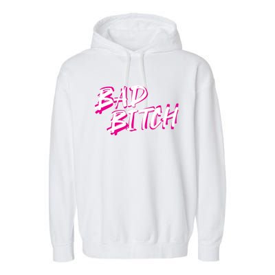 Bad Bitch Salty Attitude Bossy Swear Words Feminist Great Gift Garment-Dyed Fleece Hoodie