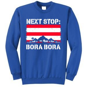 Bora Bora Summer Vacation Trip Next Stop Vacay Vibes Gift Sweatshirt