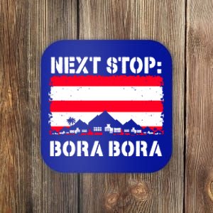 Bora Bora Summer Vacation Trip Next Stop Vacay Vibes Gift Coaster