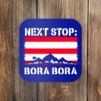 Bora Bora Summer Vacation Trip Next Stop Vacay Vibes Gift Coaster