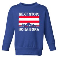 Bora Bora Summer Vacation Trip Next Stop Vacay Vibes Gift Toddler Sweatshirt