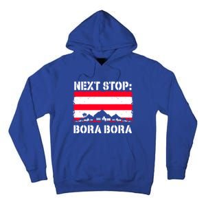 Bora Bora Summer Vacation Trip Next Stop Vacay Vibes Gift Tall Hoodie