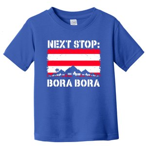 Bora Bora Summer Vacation Trip Next Stop Vacay Vibes Gift Toddler T-Shirt