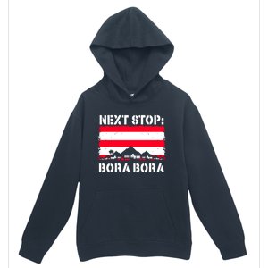 Bora Bora Summer Vacation Trip Next Stop Vacay Vibes Gift Urban Pullover Hoodie