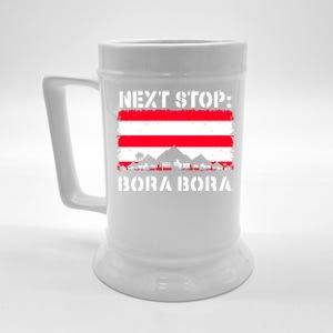 Bora Bora Summer Vacation Trip Next Stop Vacay Vibes Gift Beer Stein