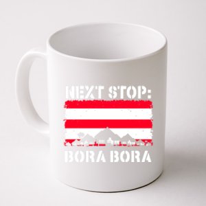 Bora Bora Summer Vacation Trip Next Stop Vacay Vibes Gift Coffee Mug