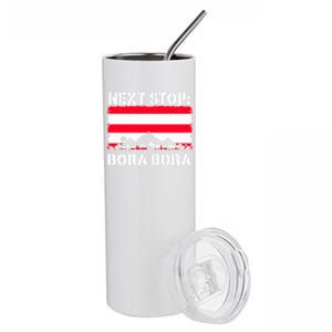 Bora Bora Summer Vacation Trip Next Stop Vacay Vibes Gift Stainless Steel Tumbler