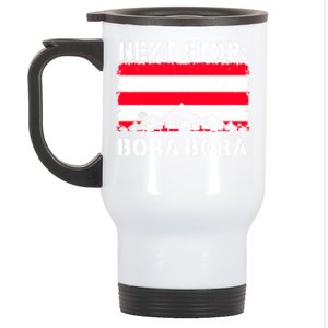 Bora Bora Summer Vacation Trip Next Stop Vacay Vibes Gift Stainless Steel Travel Mug