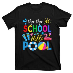 Bye Bye School Hello Pool Funny Teacher Summer T-Shirt