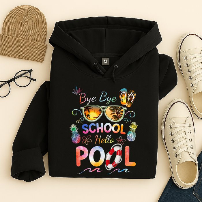 Bye Bye School Hello Pool Funny Summer Vacation Pool School Hoodie