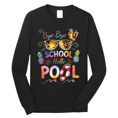 Bye Bye School Hello Pool Funny Summer Vacation Pool School Long Sleeve Shirt