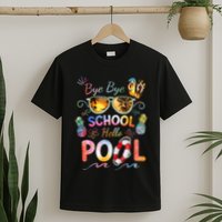 Bye Bye School Hello Pool Funny Summer Vacation Pool School T-Shirt
