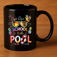 Bye Bye School Hello Pool Funny Summer Vacation Pool School 11oz C Handle Ceramic Mug