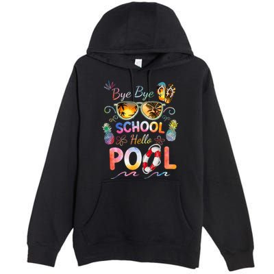 Bye Bye School Hello Pool Funny Summer Vacation Pool School Premium Pullover Hoodie