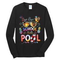 Bye Bye School Hello Pool Funny Summer Vacation Pool School Tall Long Sleeve T-Shirt