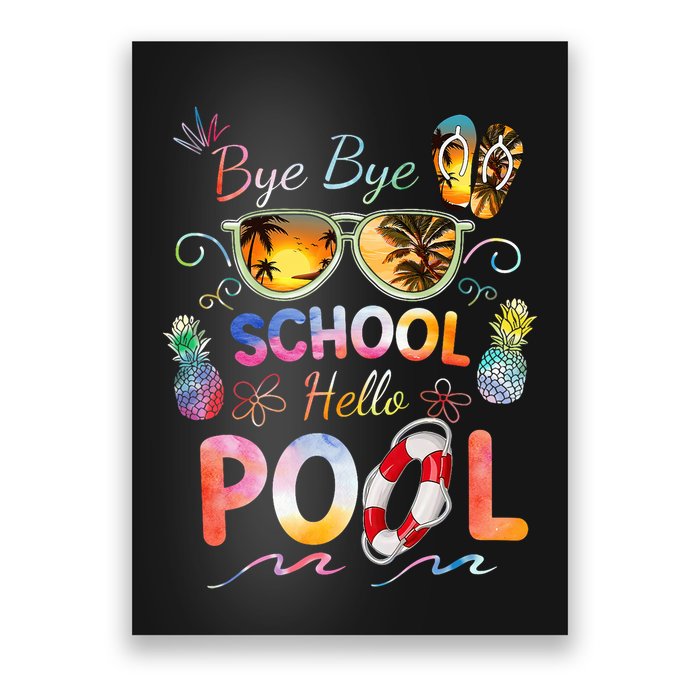 Bye Bye School Hello Pool Funny Summer Vacation Pool School Poster